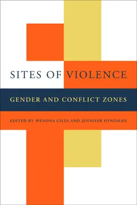 Az erőszak helyszínei: Nemek és konfliktusövezetek - Sites of Violence: Gender and Conflict Zones