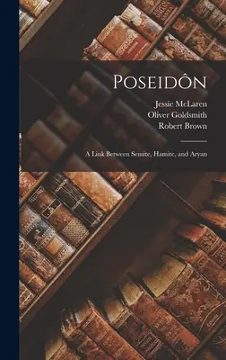 Poseidn: A szemita, a hamita és az árja közötti kapcsolat - Poseidn: A Link Between Semite, Hamite, and Aryan