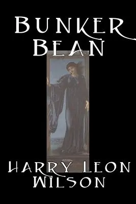 Bunker Bean by Harry Leon Wilson, Science Fiction, Akció és kaland, Fantasy, Humoros - Bunker Bean by Harry Leon Wilson, Science Fiction, Action & Adventure, Fantasy, Humorous