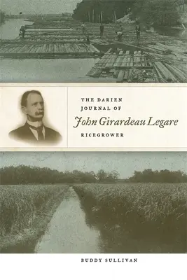 John Girardeau Legare, Ricegrower, Darien Journal of John Girardeau Legare, Ricegrower - The Darien Journal of John Girardeau Legare, Ricegrower