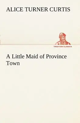 A Little Maid of Province Town