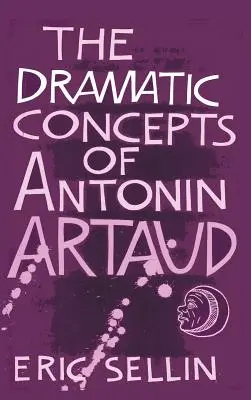 Antonin Artaud dramaturgiai koncepciói - The Dramatic Concepts of Antonin Artaud