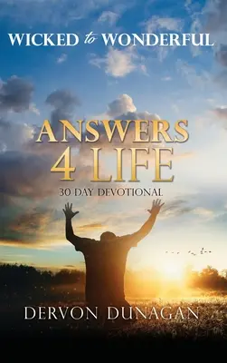 Gonoszból csodálatosba: ANSWERS 4 LIFE 30 napos áhítat: ANSWERS 4 LIFE 30 Day Devotional - Wicked to Wonderful: ANSWERS 4 LIFE 30 Day Devotional