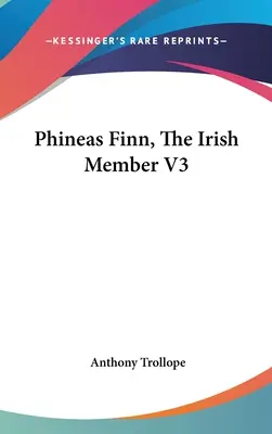 Phineas Finn, Az ír tag V3 - Phineas Finn, The Irish Member V3