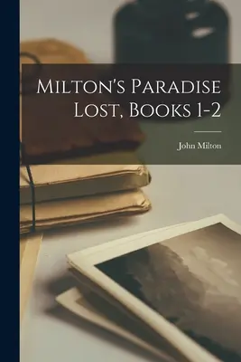 Miltonův Ztracený ráj, knihy 1-2 - Milton's Paradise Lost, Books 1-2