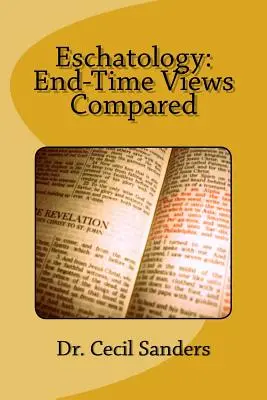 Eszkatológia: Végidők nézetek összehasonlítása - Eschatology: End-Time Views Compared