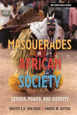 Álarcok az afrikai társadalomban: Nemek, hatalom és identitás - Masquerades in African Society: Gender, Power and Identity