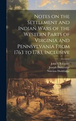 Jegyzetek Virginia és Pennsylvania nyugati részeinek településéről és indián háborúiról 1763-tól 1783-ig, beleértve az indián háborúkat is - Notes on the Settlement and Indian Wars of the Western Parts of Virginia and Pennsylvania From 1763 to 1783, Inclusive