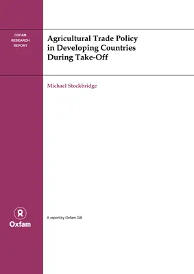 Agrárkereskedelmi politika a fejlődő országokban a felszállás alatt - Agricultural Trade Policy in Developing Countries During Take-Off