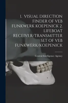 1. A Veb Funkwerk Koepenick vizuális iránykeresője 2. Veb Funkwerk/Koepenick mentőcsónak vevő/adó készülékkészlete - 1. Visual Direction Finder of Veb Funkwerk Koepenick 2. Lifeboat Receiver/Transmitter Set of Veb Funkwerk/Koepenick