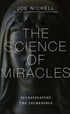 A csodák tudománya: A hihetetlen - The Science of Miracles: Investigating the Incredible