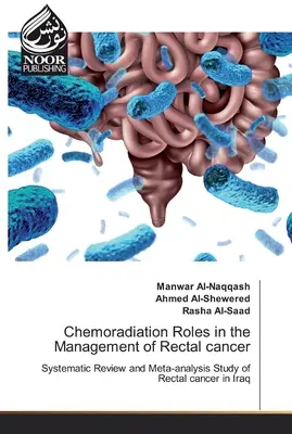 A kemoradiáció szerepe a végbélrák kezelésében - Chemoradiation Roles in the Management of Rectal cancer