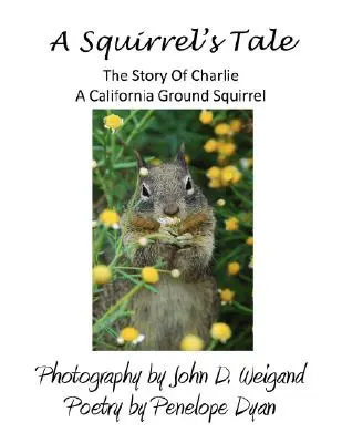 Egy mókus meséje, Charlie, a kaliforniai földimókus története - A Squirrel's tale, The Story Of Charlie, A California Ground Squirrel