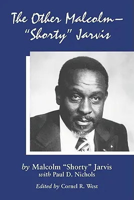 A másik Malcolm - Shorty Jarvis: Emlékiratai - The Other Malcolm--Shorty Jarvis: His Memoir