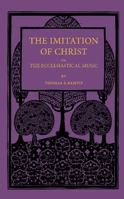 Krisztus utánzása; avagy az egyházi zene - The Imitation of Christ; Or, the Ecclesiastical Music