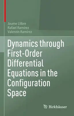 Dinamika elsőrendű differenciálegyenleteken keresztül a konfigurációs térben - Dynamics Through First-Order Differential Equations in the Configuration Space