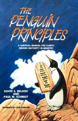 A pingvinek alapelvei: Túlélési kézikönyv a szolgálatban érettséget kereső lelkészek számára - The Penguin Principles: A Survival Manual For Clergy Seeking Maturity In Ministry