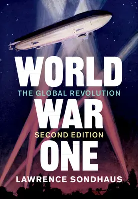 Az első világháború: A globális forradalom - World War One: The Global Revolution