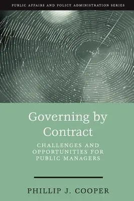 Kormányzás szerződéssel: Kihívások és lehetőségek a közmenedzserek számára - Governing by Contract: Challenges and Opportunities for Public Managers