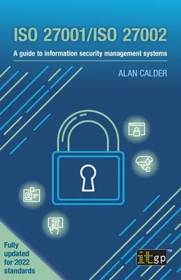 ISO 27001/ISO 27002: 2727002: Útmutató az információbiztonság-irányítási rendszerekhez - ISO 27001/ISO 27002: A guide to information security management systems