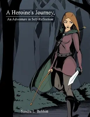 Egy hősnő utazása, kaland az önreflexióban - A Heroine's Journey, An Adventure in Self-Reflection