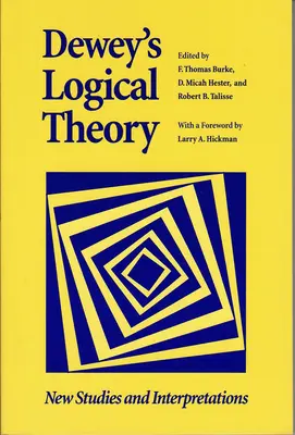 Dewey logikai elmélete - Dewey's Logical Theory