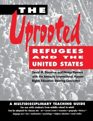 The Uprooted: Menekültek és az Egyesült Államok: Multidiszciplináris oktatási útmutató - The Uprooted: Refugees and the United States: A Multidisciplinary Teaching Guide