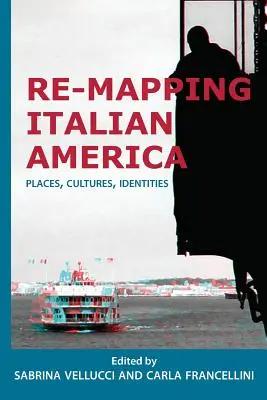 Olasz Amerika újratérképezése: Helyek, kultúrák, identitások - Re-mapping Italian America: Places, Cultures, Identities