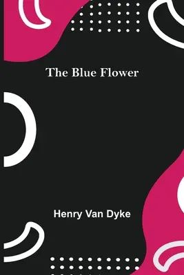 A kék virág - The Blue Flower