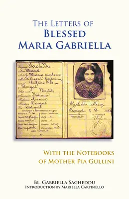 Boldog Mária Gabriella levelei Pia Gullini anya jegyzetfüzeteivel - Letters of Blessed Maria Gabriella with the Notebooks of Mother Pia Gullini