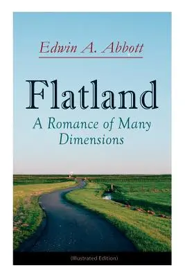 Flatland: A Romance of Many Dimensions (illusztrált kiadás) - Flatland: A Romance of Many Dimensions (Illustrated Edition)