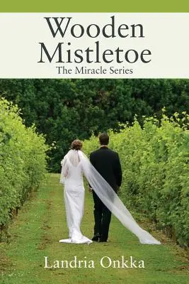 Fa fagyöngy: The Miracle Series - Wooden Mistletoe: The Miracle Series
