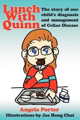 Ebéd Quinnel: Egy gyermek cöliákia diagnózisának és kezelésének története - Lunch With Quinn: The story of one child's diagnosis and management of Celiac Disease