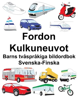 Svéd-finn Fordon/Kulkuneuvot Gyermek kétnyelvű képeskönyv - Svenska-Finska Fordon/Kulkuneuvot Barns tvsprkiga bildordbok