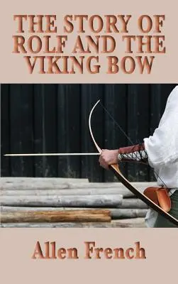 Rolf és a viking íj története - The Story of Rolf and the Viking Bow