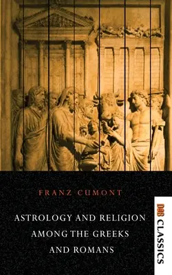 Asztrológia és vallás a görögöknél és a rómaiaknál - Astrology and Religion Among the Greeks and Romans