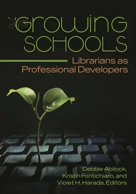 Growing Schools: Könyvtárosok mint szakmai fejlesztők - Growing Schools: Librarians as Professional Developers