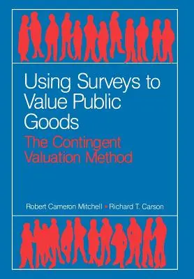 Felmérések felhasználása a közjavak értékelésére: A feltételes értékelési módszer - Using Surveys to Value Public Goods: The Contingent Valuation Method