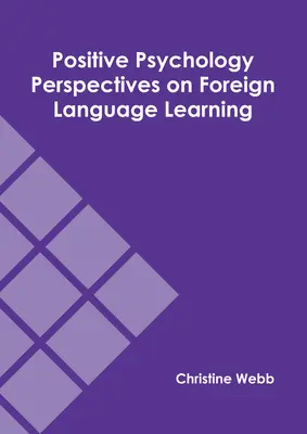 Az idegennyelv-tanulás pozitív pszichológiai perspektívái - Positive Psychology Perspectives on Foreign Language Learning