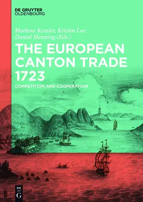 Az európai kantoni kereskedelem 1723: Verseny és együttműködés - The European Canton Trade 1723: Competition and Cooperation