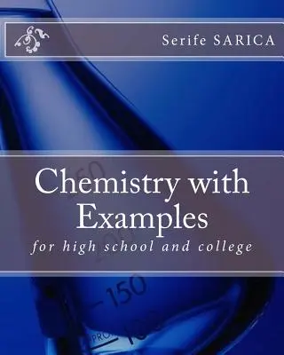 Kémia példákkal: középiskolásoknak és egyetemistáknak - Chemistry with Examples: for high school and college