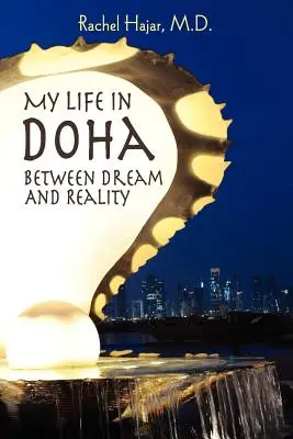 Az életem Dohában: Álom és valóság között - My Life in Doha: Between Dream and Reality
