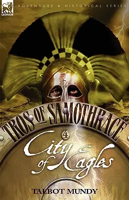 Szamothrakiai Tros 4: A sasok városa - Tros of Samothrace 4: City of the Eagles