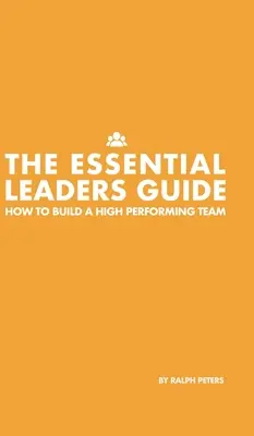 Az alapvető vezetők útmutatója - The Essential Leaders Guide