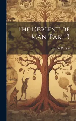 Původ člověka, část 3 - The Descent of Man, Part 3