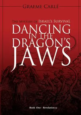 Tánc a sárkány állkapcsában: Izrael túlélésének rejtélye - Dancing in the Dragon's Jaws: The Mystery of Israel's Survival