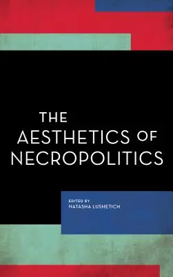 A nekropolitika esztétikája - The Aesthetics of Necropolitics