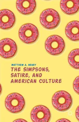 A Simpson család, a szatíra és az amerikai kultúra - The Simpsons, Satire, and American Culture