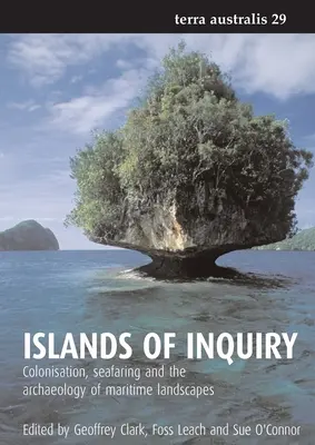 A kutatás szigetei: Gyarmatosítás, tengerhajózás és a tengeri tájak régészete - Islands of Inquiry: Colonisation, seafaring and the archaeology of maritime landscapes