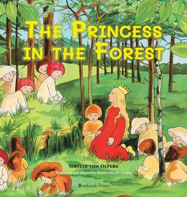 A hercegnő az erdőben - The Princess in the Forest